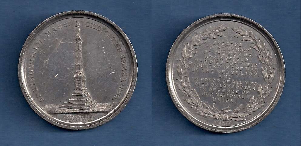 1885 SPRINGFIELD WAR MEMORIAL DEDICATION MEDAL
50mm Diameter - 5mm Thick   White Metal
Storer 1631

OBV:  SPRINGFIELD, MASS. DEDICATED SEP. 19, 1885 / monument / PRESENTED BY / GURDON BILL
REV:  in laurel wreath ERECTED / TO THE MEMORY / OF THE MEN OF / SPRINGFIELD / WHO DIED FOR THEIR / COUNTRY IN THE WAR / OF THE REBELLION / AND / IN HONOR OF ALL WHO / DIED ON LAND AND SEA / IN DEFENSE OF / OUR NATIONAL / UNION / MERRITT
Keywords: SPRINGFIELD