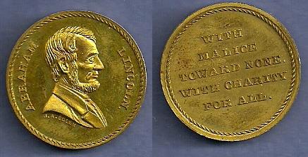 JAB-20   LINCOLN WITH MALICE TOWARD NONE   Brass
25mm   
1 struck by Bolen -  Restrikes by Kline.

The dies were cut in 1865.  It is believed the reverse die cracked and was destroyed.  The obverse die was sold to Kline and has had several different owners since.  It last sold in a June 2008 Heritage sale as part of lot 70070.

Musante states that Bolen only struck one example in Brass and speculated that the reverse die broke during its striking.  The piece pictured is a 3mm thick Bolen strike and clearly does not exhibit any sign of a reverse die break.  The Kline restrikes are easily identified by their thinner, 1.5 - 2.0mm planchets and all are believed to have the reverse die break. 


