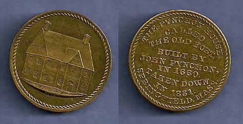 JAB-39  Pynchon House Medal Brass
45 Struck in Brass
Dies cut in 1881.  They were sold for $2530 in the January 2011 Stacks auction of the Q.D. Bowers collection.

The Pynchon House was built in 1660 by Major John Pynchon, son of the city's founder.  It earned the name "The Old Fort" when the town's residents took refuge inside from an Indian attack.  It's sturdy brick walls provided protection when all the other wooden dwellings in town were destroyed by fire.  Bolen's medal commemorates the 50th anniversary of the demolition of the building.

An Uncirculated example sold for $150 in the Stacks January 2011 sale, lot 6642.  It had been over eight years since the last appearance of this variety at public auction.


 
